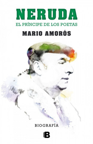 Kniha Neruda el príncipe de los poetas/ Neruda Prince of Poets Mario Amorós