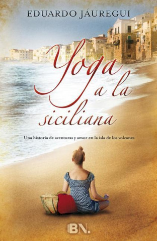 Book Yoga a la siciliana/ Yoga Sicilian Style Eduardo Jauregui