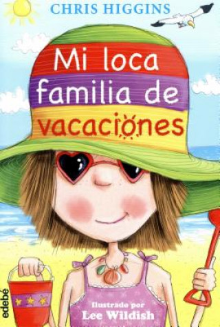 Könyv Mi loca familia de vacaciones/ My Funny Family on Holiday Chris Higgins
