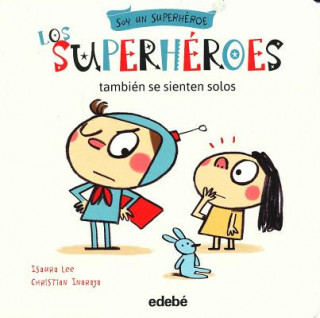 Carte Los superhéroes también se sienten solos/ Super Heroes Also Feel Lonely Isaura Lee