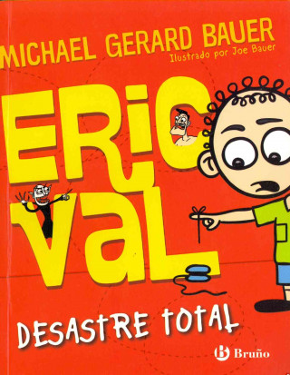 Kniha Eric Val desastre total / Epic Fail Michael Gerard Bauer