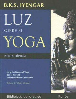 Kniha Luz Sobre El Yoga/ Light on Yoga B. K. S. Iyengar