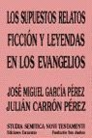Carte Los supuestos relatos ficción y leyendas en los evangelios / The supposed fiction stories and legends in the Gospels Jose Miguel Garcia