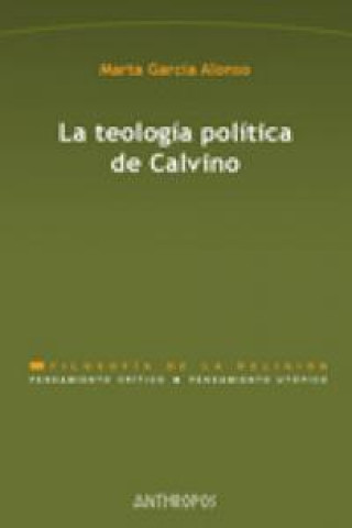 Książka La teología política de Calvino / The Political Theology of Calvin Marta Garcia Alonso