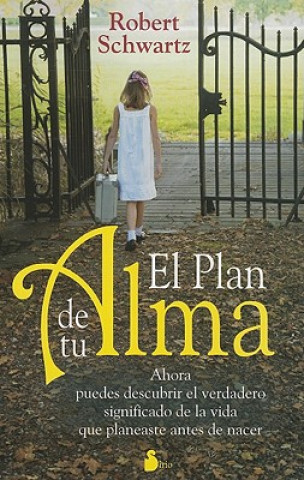 Kniha El plan de tu alma / Your Soul's Plan Robert Schwartz