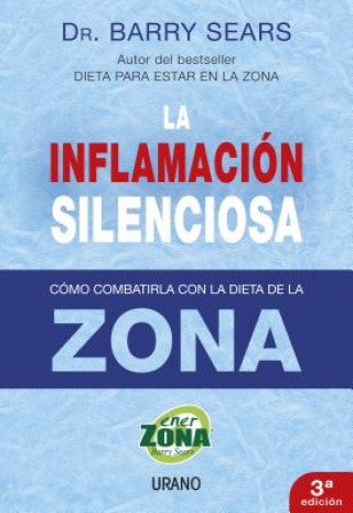 Carte La inflamacion silenciosa/ the Anti-inflammation Zone Barry Sears