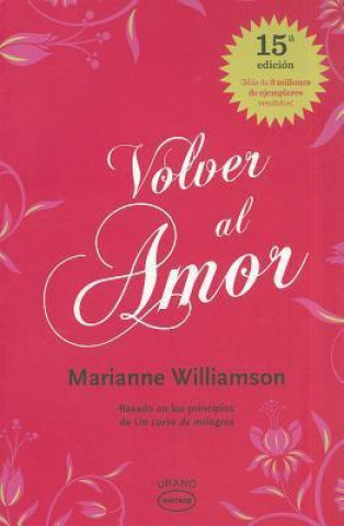 Könyv Volver al amor / A Return to Love Marianne Williamson
