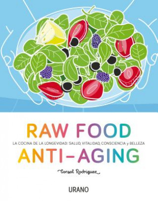 Carte Anti-Aging Raw Food/ Anti-Aging Raw Food Consol Rodriguez