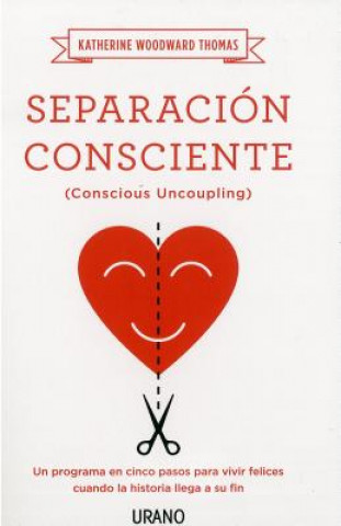 Carte Separación consciente/ Conscious Uncoupling Katherine Woodward