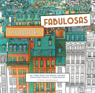 Kniha Ciudades fabulosas/ Fantastic Cities Steve McDonald