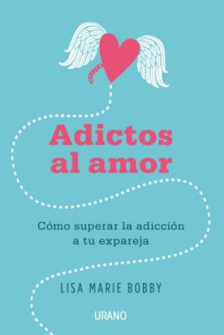 Buch Adictos al amor/ Exaholics Lisa Marie Bobby