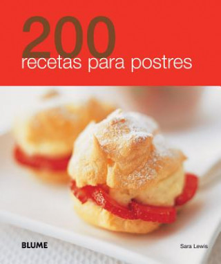 Kniha 200 recetas para postres / 200 Dessert Recipes Sara Lewis