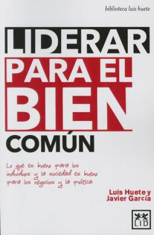 Kniha Liderar para el bien común Luis Huete