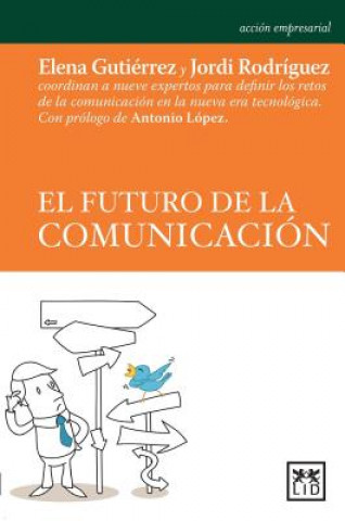 Carte El futuro de la comunicacion / The Future of Communication Elena Gutierrez-Garcia