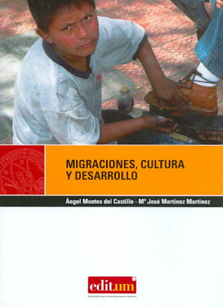 Könyv Migraciones, cultura y desarrollo/ Migration, Culture and Development Angel Montes del Castillo
