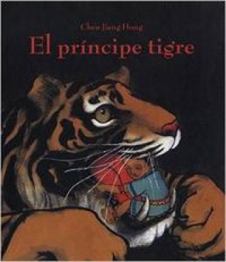 Libro El principe tigre/The Prince Tiger Chen Jiang Hong