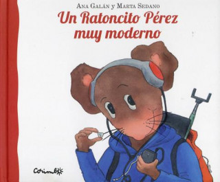 Kniha Un ratoncito Pérez muy moderno/ A Very Modern Tooth Mouse ANA GALAN