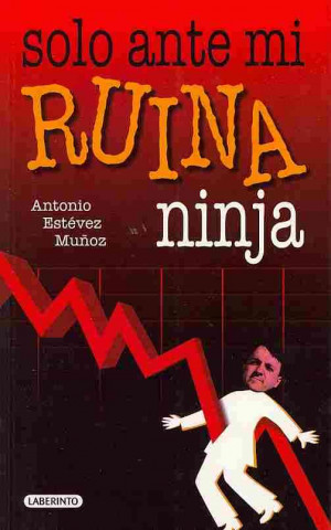 Könyv Solo ante mi ruina ninja / On My Own before my Financial Ruin Antonio Estevez Munoz