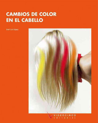 Könyv Cambios de color en el cabello / Changes in Hair Color Jose Luis Lopez Miedes