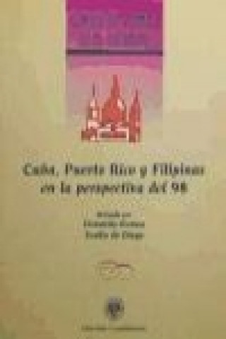 Kniha Cuba, Puerto Rico y Filipinas en la perspectiva del 98 / Cuba, Puerto Rico and Philippines in View of 98 Demetrio Ramos