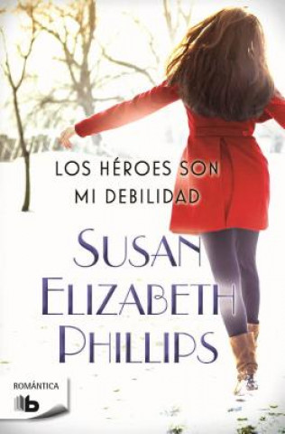 Carte Los heroes son mi debilidad/ Heroes Are My Weakness Susan Elizabeth Phillips
