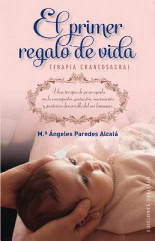 Buch El primer regalo de vida / First Gift of Life María Angeles Paredes Alcala