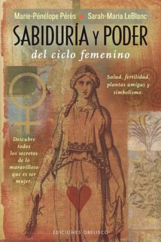 Kniha Sabiduria y poder del ciclo femenino/ Wisdom and Power of the Female Cycle Marie-Penelope Peres