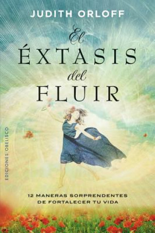Könyv El éxtasis del fluir / The Ecstasy of Surrender Judith Orloff