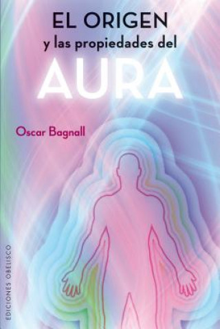 Książka El origen y las propiedades del aura/ The Origin and Properties of the Human Aura Oscar Bagnall