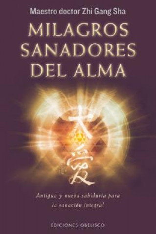 Book Milagros sanadores del alma/ Soul Healing Miracles Zhi Gang Sha