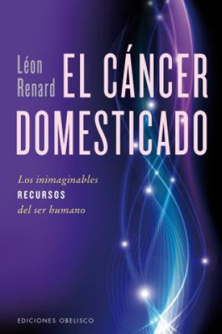 Carte El cancer domesticado/ The Domesticated Cancer Leon Renard