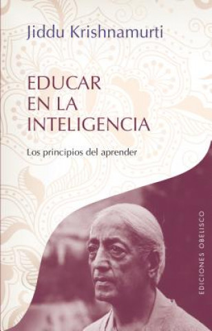 Kniha Educar en la inteligencia/ Educating in Intelligence Jiddu Krishnamurti