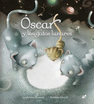 Könyv Óscar y los gatos lunares / Oscar and the Mooncats Lynda Gene Rymond