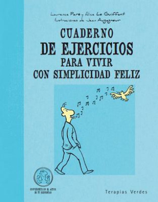 Carte Cuaderno de Ejercicios para vivir con simplicidad feliz / Workbook for Living With Simplicity Laurence Pare