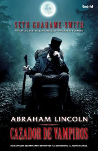 Книга Abraham Lincoln Cazador de vampiros / Abraham Lincoln Vampire Hunter Seth Grahame-Smith