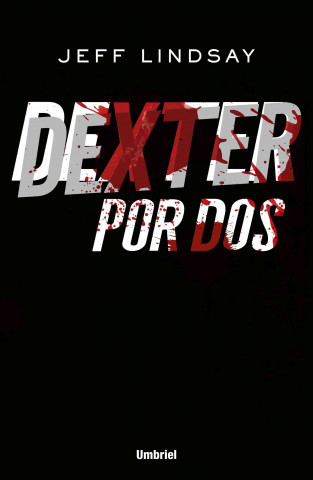 Carte Dexter por dos / Double Dexter Jeff Lindsay