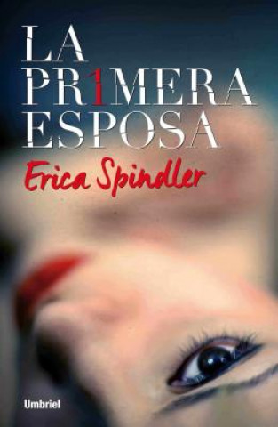 Carte La primera esposa/ The First Wife Erica Spindler