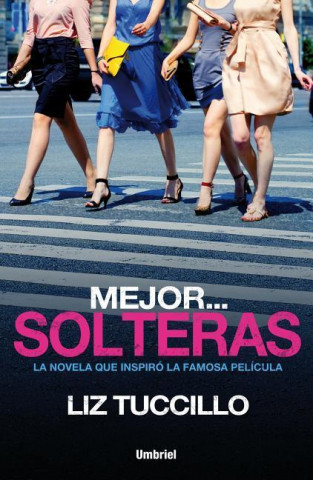 Книга Mejor solteras / How to be Single Liz Tuccillo
