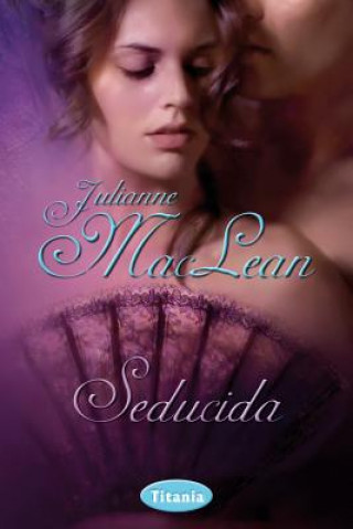 Kniha Seducida / Seduced by the Highlander Julianne MacLean