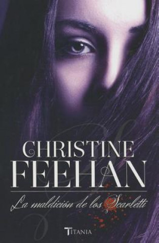 Könyv La maldición de los Scarletti/ The Scarletti Curse Christine Feehan