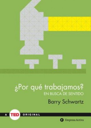 Knjiga żPor que trabajamos?/ Why We Work Barry Schwartz