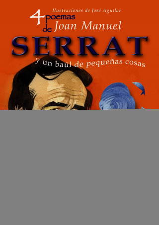 Carte 4 poemas de Joan Manuel Serrat y un baul de pequenas cosas/ 4 Poems by Joan Manuel Serrat and a Chest of Little Things Joan Manuel Serrat