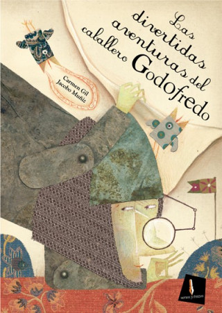 Kniha Las divertidas aventuras del caballero Godofredo / The Incredible Adventures of Knight Godofredo Carmen Gil