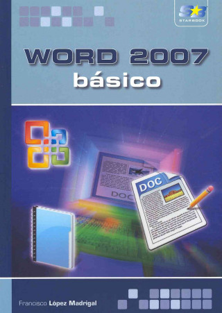 Knjiga Word 2007 basico / Basic Word 2007 Francisco Lopez Madrigal