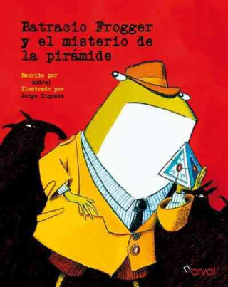 Book Batracio Frogger y el misterio de la piramide / Batracio Frogger and the mystery of the pyramid Andrei