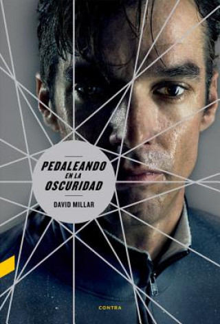 Kniha Pedaleando en la oscuridad / Pedaling in the dark David Millar