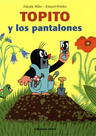 Kniha Topito Y Los Pantalones / How Little Mole Got His Trousers Eduardo Petiska