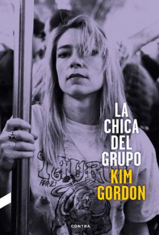 Carte La chica del grupo / Girl in a Band Kim Gordon