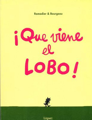 Libro ˇQue viene el lobo!/ The Wolf Is Coming Cedric Ramadier