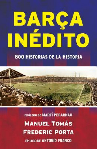 Book Barça inedito/ Barça Unpublished Manuel Tomas